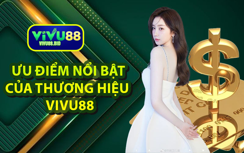 ưu điểm vivu88